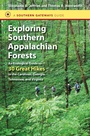 Cover: Exploring Southern Appalachian Forests - The University of North Carolina Press