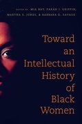 Cover: Toward an Intellectual History of Black Women - University of North Carolina Press