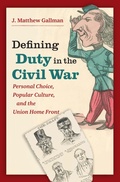 Cover: Defining Duty in the Civil War - The University of North Carolina Press
