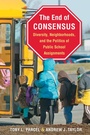 Cover: The End of Consensus - The University of North Carolina Press