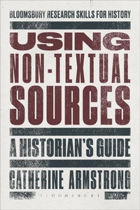 Enlarge image Cover: Using Non-Textual Sources - Bloomsbury Academic