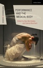 Cover: Performance and the Medical Body - Methuen Drama