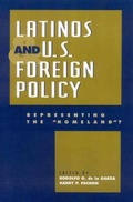 Cover: Latinos and U.S. Foreign Policy - Rowman & Littlefield Publishers