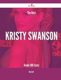 Cover: The Best Kristy Swanson Guide - 108 Facts - Emereo Publishing