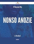 Cover: 37 Reasons Why Nonso Anozie Is the Best - Emereo Publishing