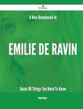 Cover: A New Benchmark in Emilie de Ravin Guide - 90 Things You Need to Know - Emereo Publishing