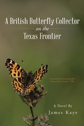 Cover: A British Butterfly Collector on the Texas Frontier - Trafford Publishing