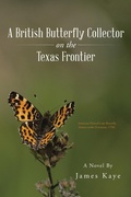Cover: A British Butterfly Collector on the Texas Frontier - Trafford Publishing