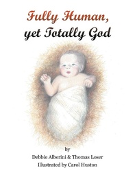 Enlarge image Cover: Fully Human yet Totally God - AUTHORHOUSE