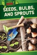 Cover: Seeds, Bulbs, and Sprouts - PowerKids Press