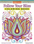 Cover: Follow Your Bliss Coloring Book - Fox Chapel Publishing