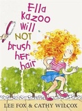 Cover: Ella Kazoo Will Not Brush Her Hair (LOTHIAN) - Lothian Children's Books