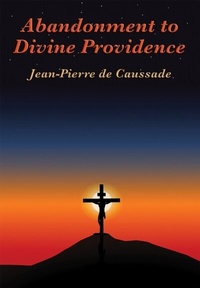 Abbildung von: Abandonment to Divine Providence - Sublime Books