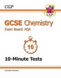 Abbildung von: GCSE Chemistry AQA 10-Minute Tests (including Answers) (A*-G course) - Coordination Group Publications Ltd (CGP)