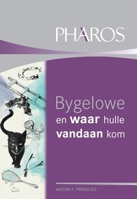 Abbildung von: Bygelowe En Waar Hulle Vandaan Kom - Pharos Books