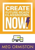 Cover: Create Futureready Classrooms, Now! - Solution Tree Press