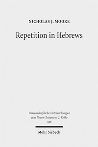 Enlarge image Cover: Repetition in Hebrews - Mohr Siebeck