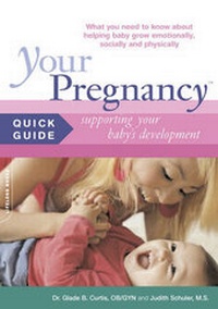 Enlarge image Cover: Your Pregnancy Quick Guide: Understanding and Enhancing Your Baby's Development - Da Capo Press Inc
