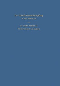 Enlarge image Cover: Die Tuberkulosebekaempfung in der Schweiz - S Karger AG