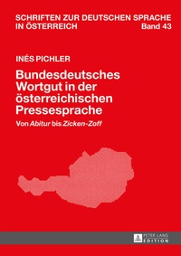 Abbildung von: Bundesdeutsches Wortgut in der österreichischen Pressesprache - Peter Lang Verlag