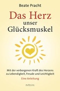 Cover: Das Herz, unser Gl&uuml;cksmuskel - Integral