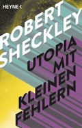 Cover: Utopia mit kleinen Fehlern - Heyne