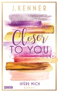 Cover: Closer to you (2): Sp&uuml;re mich - Diana Verlag