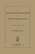 Cover: Die menschliche Verantwortlichkeit und die moderne Suggestionslehre - S Karger AG