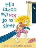 Cover: Ella Kazoo Will Not Go To Sleep - Lothian Children's Books