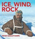 Cover: Ice, Wind, Rock: Douglas Mawson in the Antarctic - Lothian Children's Books
