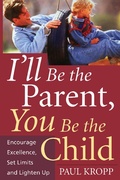 Cover: I'll Be The Parent, You Be The Child - Grand Central Publishing