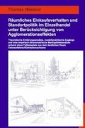 Cover: R&auml;umliches Einkaufsverhalten und Standortpolitik im Einzelhandel unter Ber&uuml;cksichtigung von Agglomerationseffekten. - MetaGIS Systems