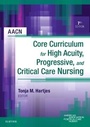 Cover: AACN Core Curriculum for High Acuity, Progressive, and Critical Care Nursing - Saunders