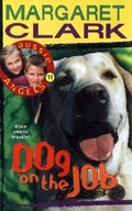 Cover: Aussie Angels 11: Dog on the Job - Lothian Books