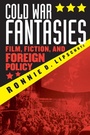 Cover: Cold War Fantasies - Rowman & Littlefield Publishers