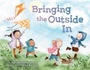 Cover: Bringing the Outside in - Random House Books for Young Readers