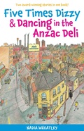 Cover: Five Times Dizzy & Dancing in the Anzac Deli - Lothian Children's Books