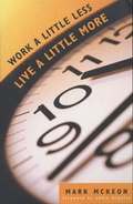 Cover: Work a Little Less, Live a Little More - HarperCollins Publishers (Australia) Pty Ltd