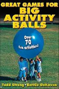 Abbildung von: Great Games for Big Activity Balls - Human Kinetics