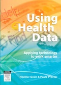 Cover: Using Health Data: Applications and Practice for Health Professionals E-Book - Harcourt Publishers Group (Australia) Pty.Ltd