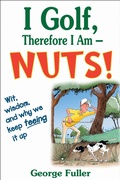 Cover: I Golf Therefore I Am--Nuts! - Human Kinetics