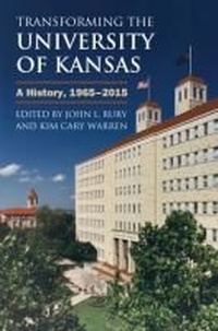 Enlarge image Cover: Transforming the University of Kansas - University Press of Kansas