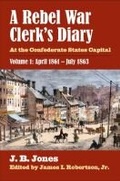 Cover: A Rebel War Clerk's Diary, Volume 1 - University Press of Kansas