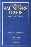 Cover: Plays of Saunders Lewis, The: Volume 2 - Christopher Davies Publishers