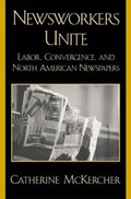 Cover: Newsworkers Unite - Rowman & Littlefield Publishers
