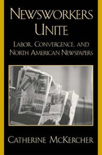 Abbildung von: Newsworkers Unite - Rowman & Littlefield Publishers