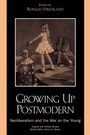 Cover: Growing Up Postmodern - Rowman & Littlefield Publishers