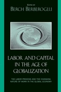Cover: Labor and Capital in the Age of Globalization - Rowman & Littlefield Publishers