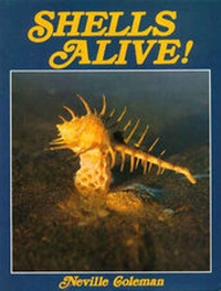 Enlarge image Cover: Shells Alive! - Neville Coleman's Underwater Geographic