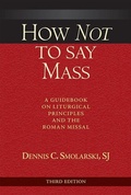 Cover: How Not to Say Mass, Third Edition - Paulist Press International,U.S.